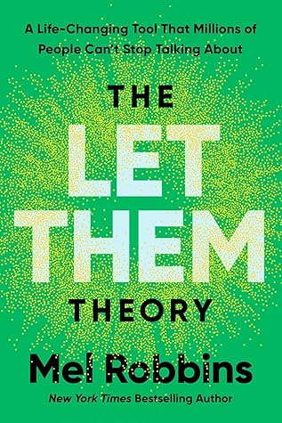 The Let Them Theory by Mel Robbins The Let Them Theory by Mel Robbins