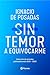 Sin temor a equivocarme by Ignacio de Posadas