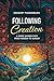 Following Creation by Gregory Funderburk