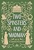 Two Spinsters and a Madman (Two Spinsters and a Murder Mystery Book 3)