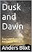 Dusk and Dawn by Anders Blixt