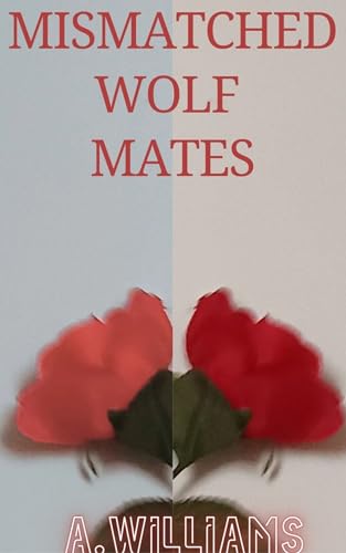Mismatched Wolf Mates: M/M Wolf Shifter Fated Mates Romance (Gay Shifters)