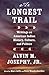 The Longest Trail by Alvin M. Josephy Jr