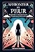 AFFRONTER SA PEUR: Comprend...