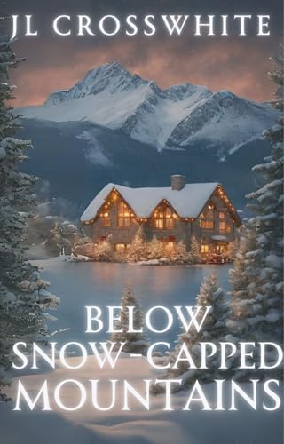 Below Snow-Capped Mountains: Holcomb Springs Small Town Romantic Suspense Prequel Novella (Kindle Edition)