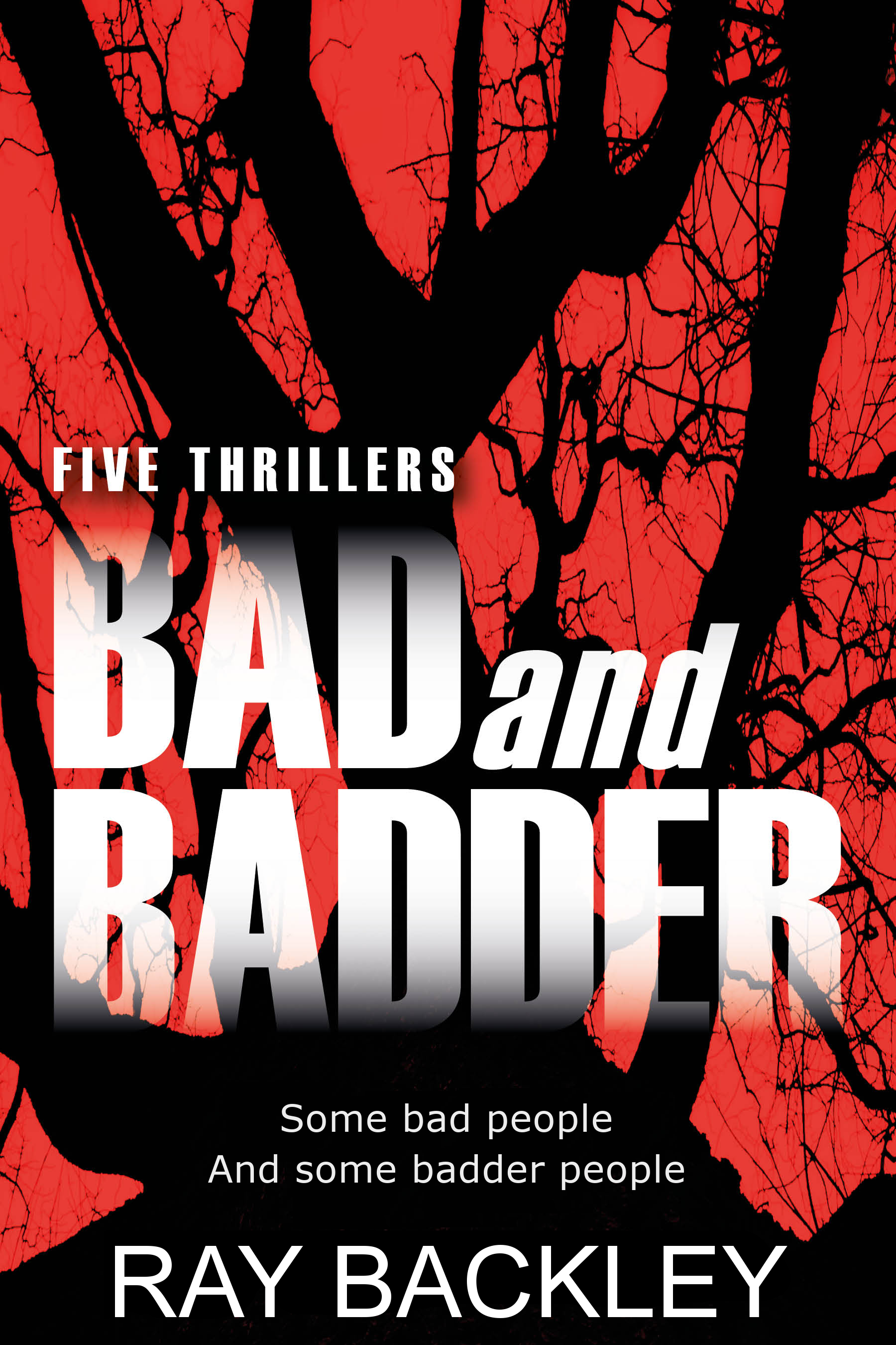 Bad and Badder