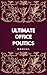 Ultimate Office Politics Cheatsheet: Navigating Power Plays, Toxic Dynamics, and Career Advancement in the Workplace