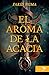 El aroma de la acacia (Spanish Edition)