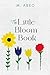 The Little Bloom Book by Mariangela Abeo