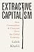 Extractive Capitalism: How ...
