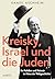 Kreisky, Israel und die Jud...