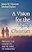 A Vision for the Aging Christian: Preparing for Longer Life and the Tasks of Caregiving