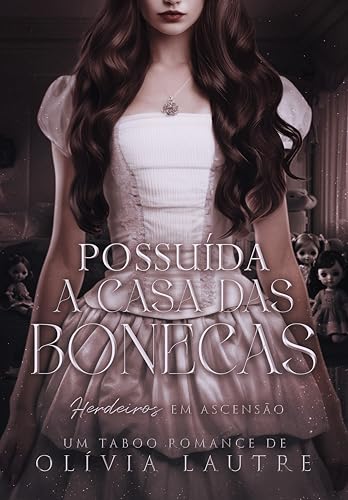 Possuída - A casa das bonecas: Especial Halloween (Herdeiros em Ascensão) (Portuguese Edition)