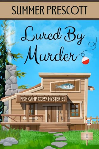 Lured By Murder (Fish Camp Cozy Mysteries Book 1)