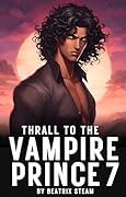 Thrall to the Vampire Prince 7