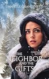 The Neighbor and the Gifts by Danielle Grandinetti