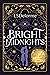 Bright Midnights - A Dark Paranormal Love Story by L.S. Delorme Bright Midnights - A Dark Paranormal Love Story by L.S. Delorme