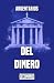 Del dinero by Argentarius