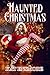 Haunted Christmas by Kat Ensmore Haunted Christmas by Kat Ensmore