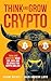 Think And Grow Crypto by Elaine Wilkes