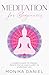 MEDITATION FOR BEGINNERS  by Monika Daniel