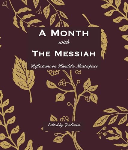 A Month with the Messiah: Reflections on Handel's Masterpiece (Kindle Edition)