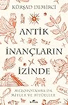 Antik İnançların İzinde  : Mezopotamya’da Mitler ve Ritüeller