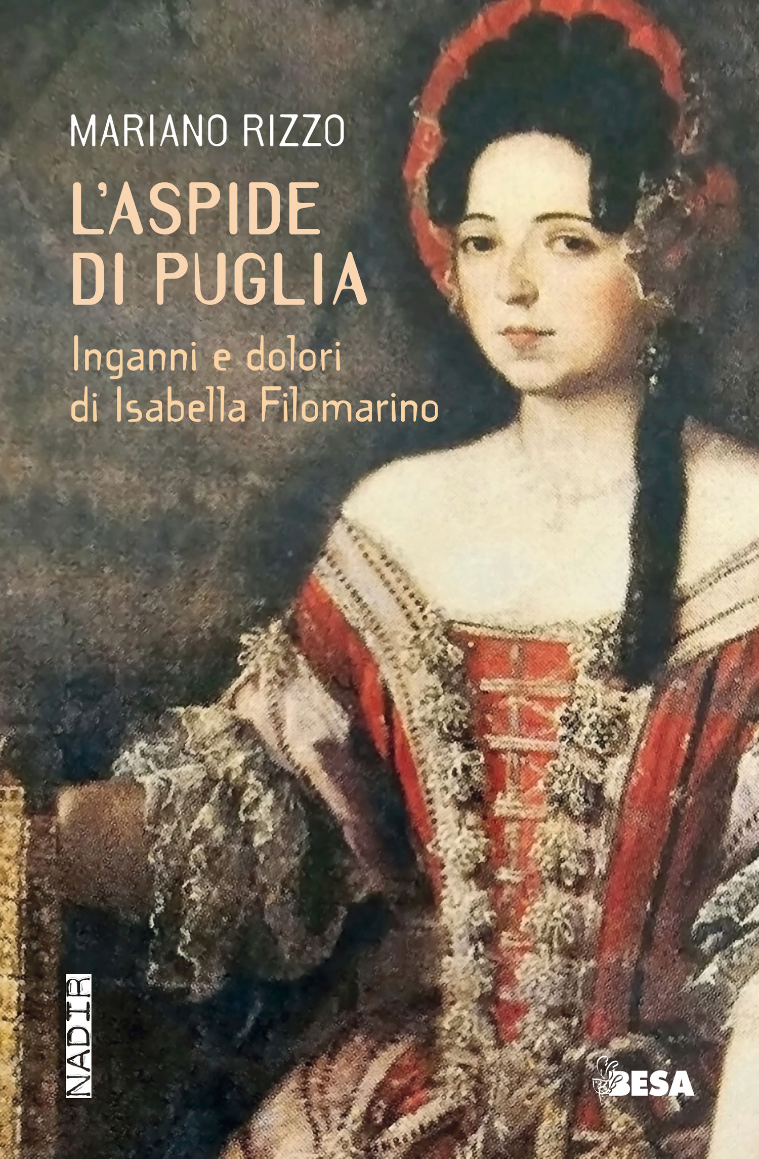 L’aspide di Puglia: Inganni e dolori di Isabella Filomarino