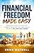 Financial Freedom Made Easy...