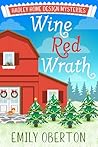 Wine Red Wrath: Hadley Home Design Cozy Mysteries Book 5