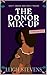 The Donor Mix-Up by Leigh Stevens The Donor Mix-Up by Leigh Stevens