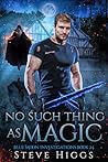 No Such Thing as Magic: Blue Moon Investigations Book 24