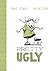 Pretty Ugly
