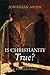 Is Christianity True?