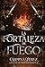 La Fortaleza del Fuego: Sag...