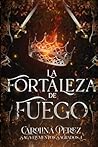 La Fortaleza del Fuego: Saga Elementos Sagrados (Spanish Edition) La Fortaleza del Fuego: Saga Elementos Sagrados (Spanish Edition)