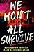 We Won't All Survive