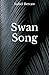 Swan Song by Isabel Bercaw