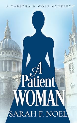 A Patient Woman (Tabitha & Wolf Historical Mystery #9)