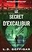 Le Secret D’Excalibur: Un Thriller D’Adrian West (Adrian West Aventures) (French Edition)