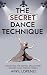 The Secret Dance Technique ...