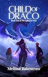 Child of Draco (The Celestial Duet Book 1) Child of Draco (The Celestial Duet Book 1)