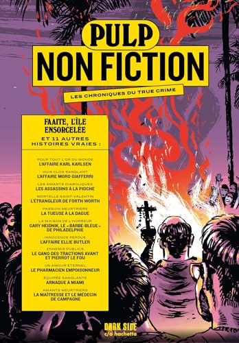 Pulp Non Fiction Volume 4: Faaite, l'île ensorcelée et 11 autres histoires vraies (French Edition)