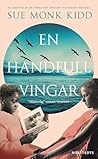 En handfull vingar by Sue Monk Kidd