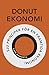 Donutekonomi: Sju principer för en framtida ekonomi