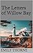 The Letters of Willow Bay