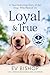 Loyal & True : A Heartwarmi...
