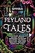Feyland Tales Anthology: A ...