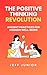 The Positive Thinking Revolution  by Jeff Junior
