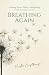 Breathing Again: Finding Pe...